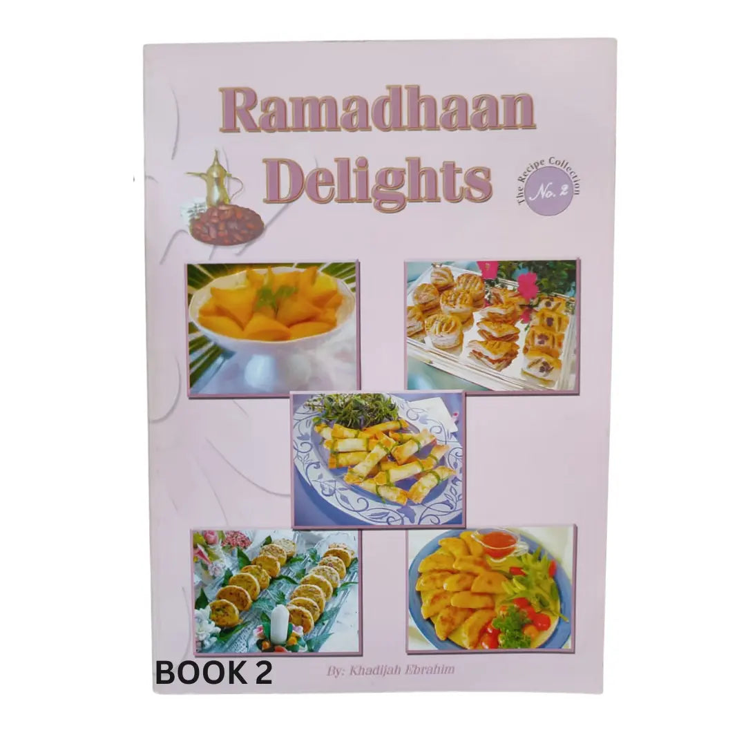 Ramadhan Delights - Vol 2, By Khadijah Ebrahim Khadijah Ebrahim