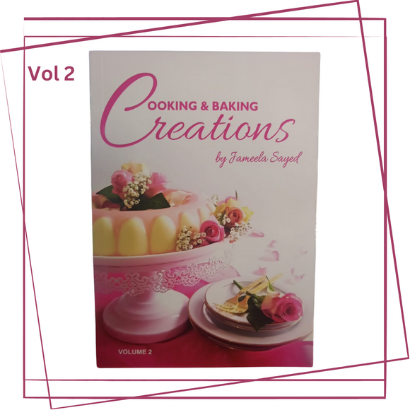 Cooking & Baking Creations - Vol. 2, By Jameela Sayed