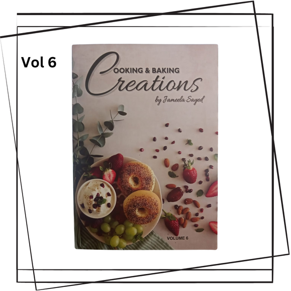 Cooking & Baking Creations - Vol. 6, By Jameela Sayed